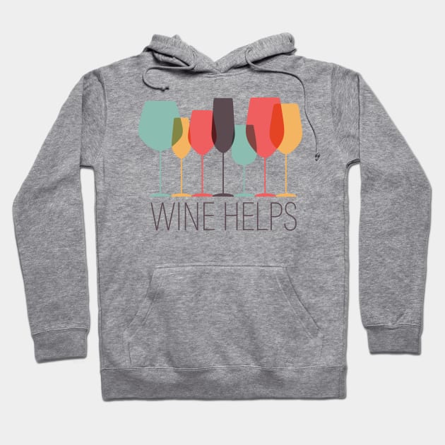 Wine Helps Hoodie by kippygo